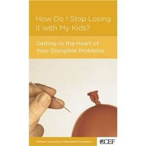  How Do I Stop Losing It with My Kids? [Paperback] William 