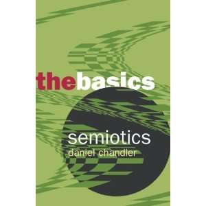  Semiotics The Basics [Paperback] Daniel Chandler Books