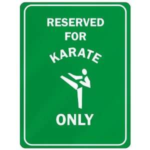  RESERVED FOR  KARATE ONLY  PARKING SIGN SPORTS