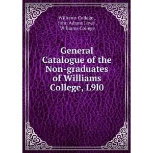  General Catalogue of the Non graduates of Williams College 