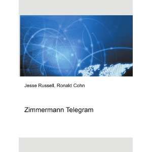  Zimmermann Telegram Ronald Cohn Jesse Russell Books