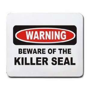  BEWARE OF THE KILLER SEAL Mousepad