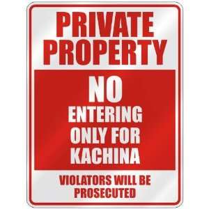   PRIVATE PROPERTY NO ENTERING ONLY FOR KACHINA  PARKING 