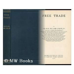   Free Trade, by the Right Hon. Lord Avebury John, Sir Lubbock Books