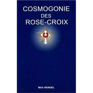  Cosmogonie des Rose Croix (9782900210017) Max Heindel 