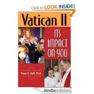Vatican II Its Impact on You Peter Huff  Kindle Store