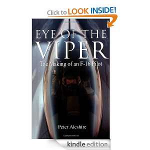 Eye of the Viper The Making of an F 16 Pilot Peter Aleshire  