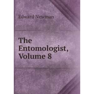  The Entomologist, Volume 8 Edward Newman Books