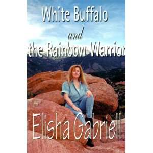   Buffalo and the Rainbow Warrior [Paperback] Elisha Gabriell Books