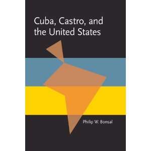   Pitt Latin American Studies) (9780822984337) Philip W. Bonsal Books