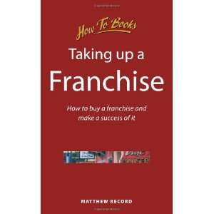   franchise and make a success of it (Small Business) (9781857034844
