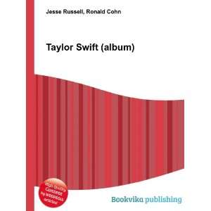  Taylor Swift (album) Ronald Cohn Jesse Russell Books