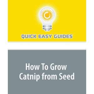  How To Grow Catnip from Seed (9781440018527) Quick Easy 
