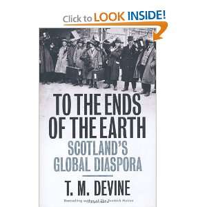  To the Ends of the Earth Scotlands Global Diaspora, 1750 