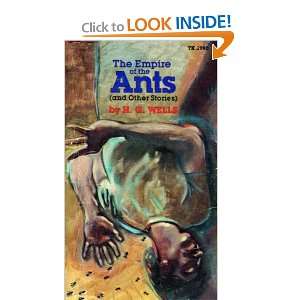  The Empire of the Ants (and Other Stories) H. G Wells 