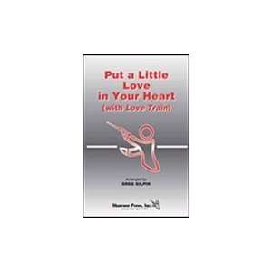  Put a Little Love in Your Heart (with Love Train) SATB 