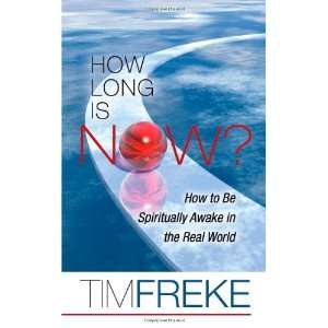  How Long Is Now? (9781848500914) Tim Freke Books