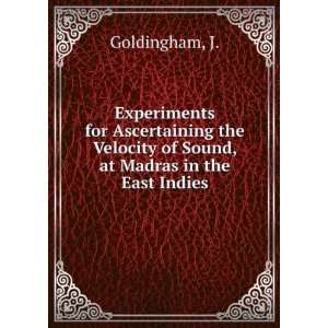 Experiments for Ascertaining the Velocity of Sound, at Madras in the 