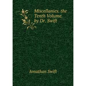    Miscellanies. the Tenth Volume. by Dr. Swift Jonathan Swift Books