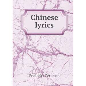  Chinese lyrics Frederick Peterson Books