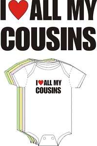 Love All My Cousins Cute Funny Baby Boy Girl Clothes  