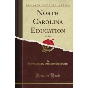North Carolina Education, Vol. 1915 (Classic Reprint) North Carolina 