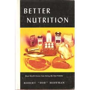   THE HIGH PROTEIN ROAD TO BETTER NUTRITION Bob Hoffman, Yes Books