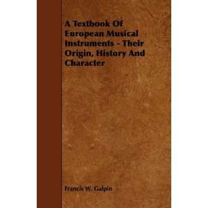 Textbook Of European Musical Instruments   Their Origin, History 