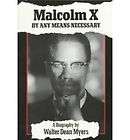 Malcolm X By Any Means Necessary A Biography Walter  