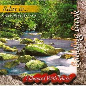    Relax to a Soothing Stream Babbling Brook Various Artists Music