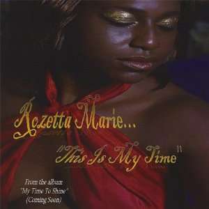  This Is My Time Rozetta Marie Music