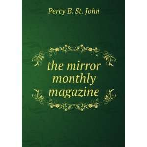 the mirror monthly magazine Percy B. St. John Books