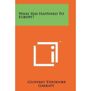  What Has Happened To Europe? (9781258187675) Geoffrey 