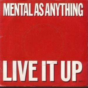  Live It Up Mental As Anything Music