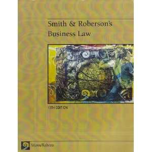   Smith & Robertsons Business Law 13th Edition (9780324416114) Books
