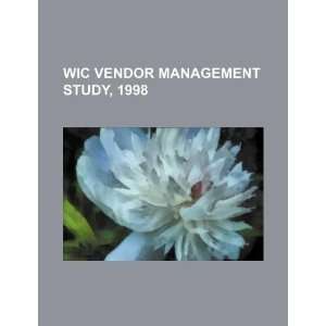  WIC vendor management study, 1998 (9781234186418) U.S 