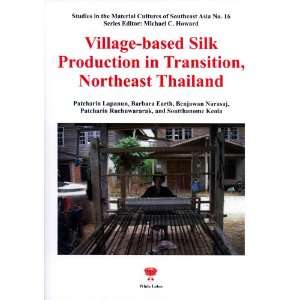 Village Based Silk Production in Transition, Northeast Thailand 