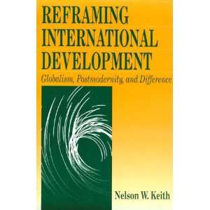  Reframing International Development Globalism 