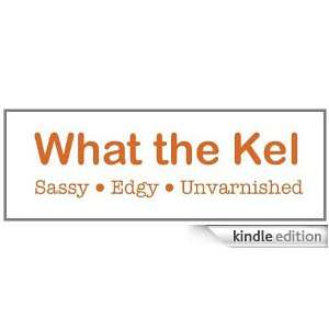  What The Kel Kindle Store Kelly Moore