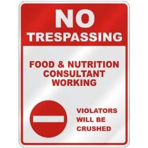 NO TRESPASSING  FOOD AND NUTRITION CONSULTANT WORKING VIOLATORS WILL 