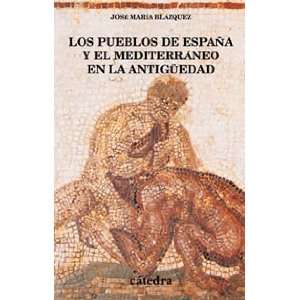 Los pueblos de Espana y el Mediterraneo en la antiguedad / the Spain 