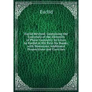 Euclid Revised Containing the Essentials of the Elements of Plane 
