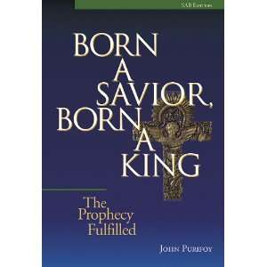  Born a Savior, Born a King The Prophecy Fulfilled 