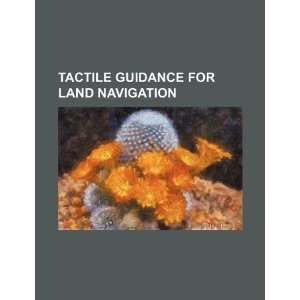  Tactile guidance for land navigation (9781234146160) U.S 