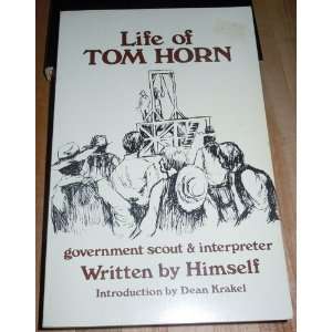  LIFE OF TOM HORN, Government Scout and Interpreter 