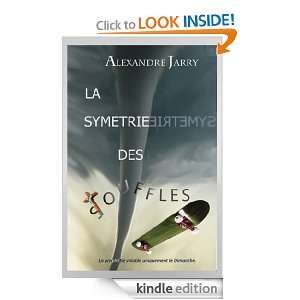 La Symétrie des Souffles (French Edition) Alexandre Jarry  