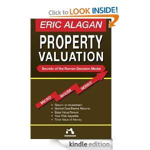Property Valuation Secrets of the Roman Decision Model Eric Alagan 