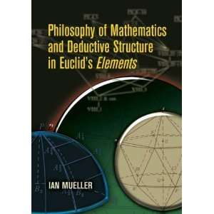  Philosophy of Mathematics and Deductive Structure in Euclid 