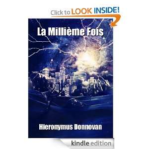 La millième fois (French Edition) Hieronymus Donnovan  