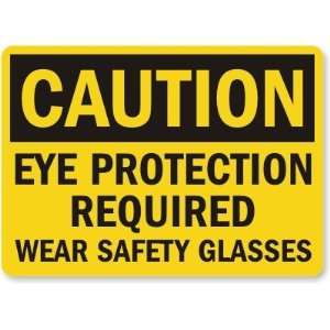 Caution Eye Protection Required Wear Safety Glasses Aluminum Sign, 14 